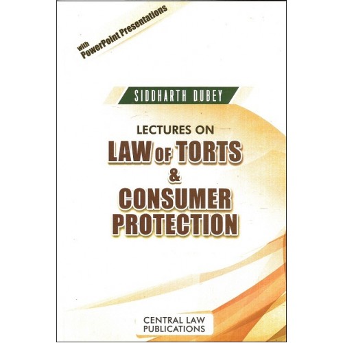 Central Law Publications Lectures on Law of Torts & Consumer Protection by Siddharth Dubey
